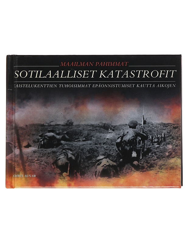 Maailman pahimmat sotilaalliset katastrofit - McNab, Chris - Historiakirjat - 10105499212 - 0