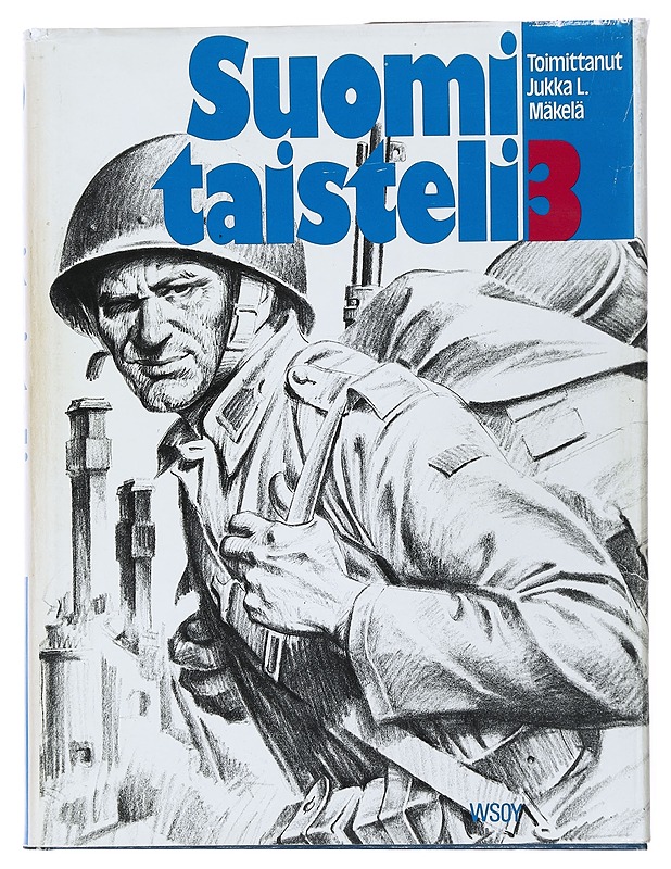 Suomi taisteli : sotiemme suurlukemisto. 3 - Mäkelä, Jukka L. - Historiakirjat - 10105499217 - 0
