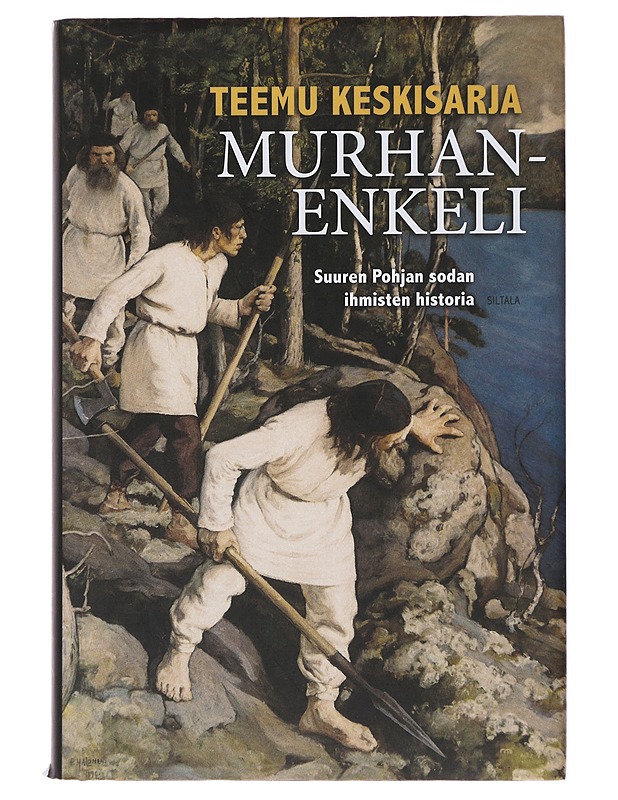 Murhanenkeli : suuren Pohjan sodan ihmisten historia - Teemu Keskisarja - Elämäkerrat ja muistelmat - 10105499274 - 0