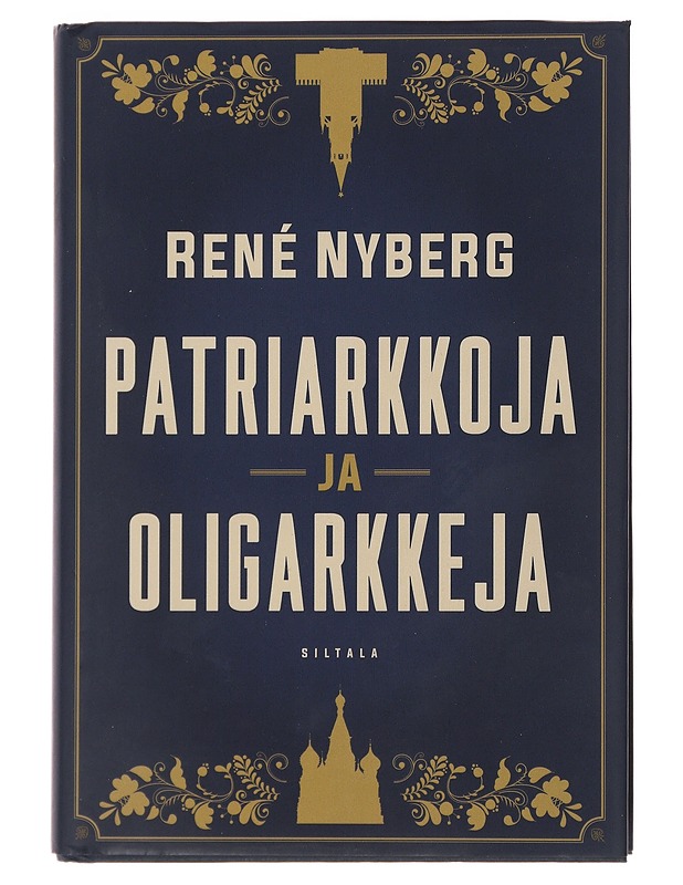 Patriarkkoja ja oligarkkeja - René Nyberg - Elämäkerrat ja muistelmat - 10105499276 - 0