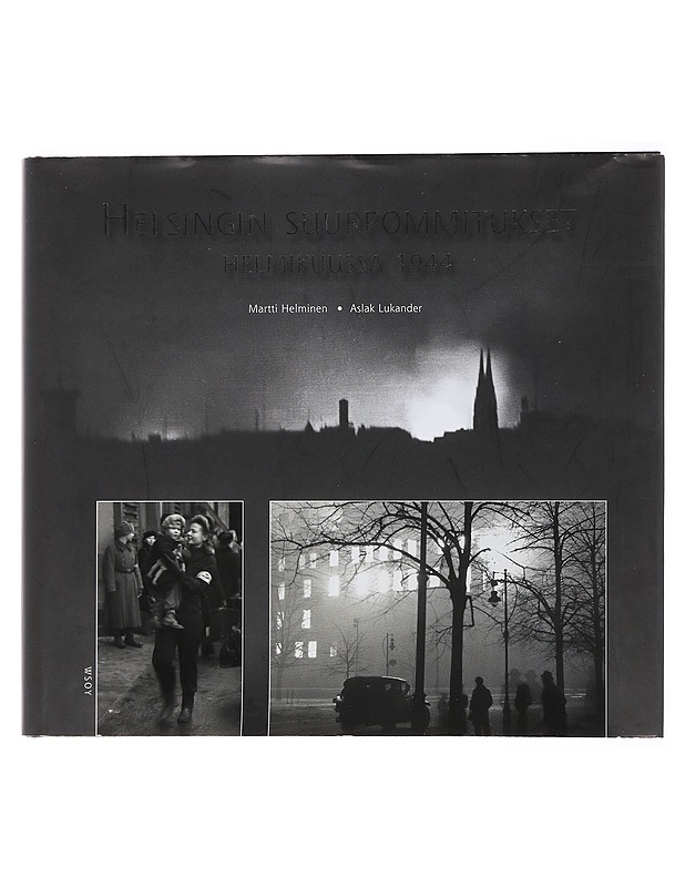 Helsingin suurpommitukset helmikuussa 1944 - Helminen, Martti - Historiakirjat - 10105499342 - 0