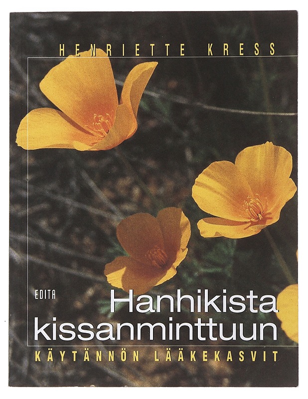 Hanhikista kissanminttuun : käytännön lääkekasvit - Kress, Henriette - Ruokakirjat - 10105499345 - 0