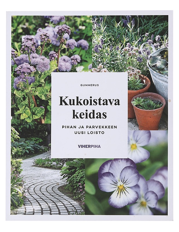 Kukoistava keidas : pihan ja parvekkeen uusi loisto - Rantakallio, Reija - Tietokirjat ja oppaat - 10105499363 - 0