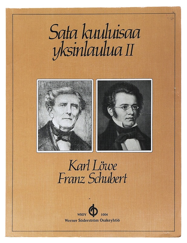 Sata kuuluisaa yksinlaulua. II : Karl Löwe, Franz Schubert : keskiäänelle pianosäestyksin - Solanterä, Kyllikki - Musiikki- ja elokuvakirjat - 10105499388 - 0