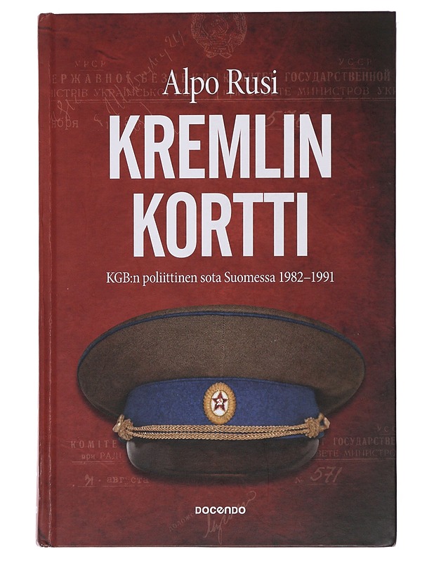 Kremlin kortti : KGB:n poliittinen sota Suomessa 1982-1991 - Alpo Rusi - Historiakirjat - 10105499437 - 0