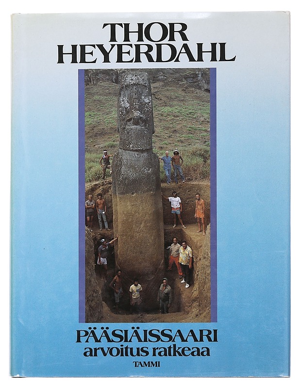 Pääsiäissaari: Arvoitus ratkeaa - Heyerdahl, Thor - Historiakirjat - 10105499442 - 0