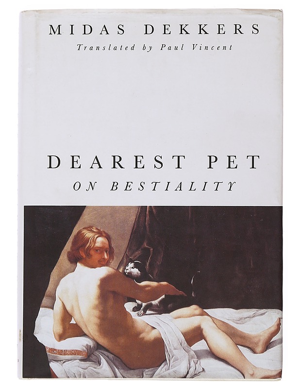 Dearest pet : on bestiality - Dekkers, Midas - Tietokirjat ja oppaat - 10105499466 - 0