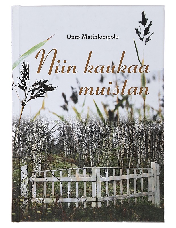 Niin kaukaa muistan - Unto Matinlompolo - Romaanit ja novellit - 10105499484 - 0