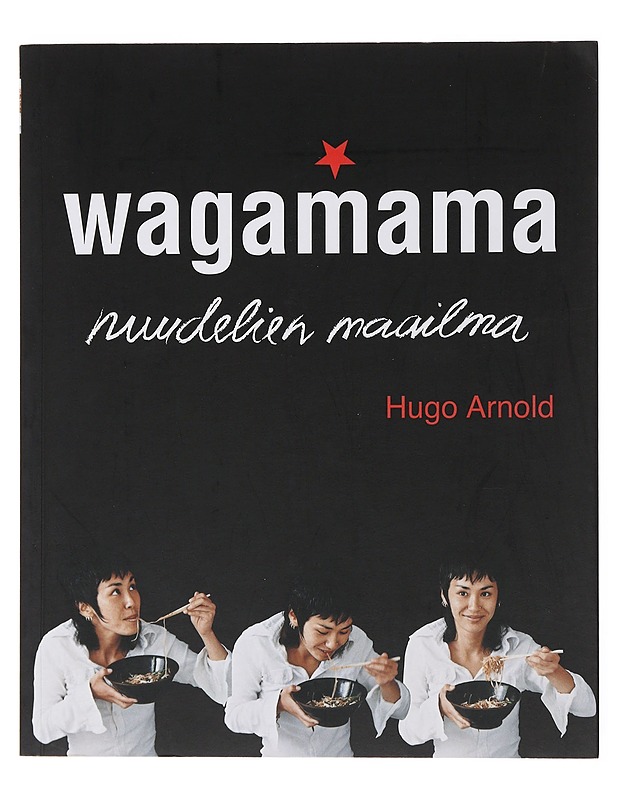 Wagamama : nuudelien maailma - Arnold, Hugo - Ruokakirjat - 10105499562 - 0