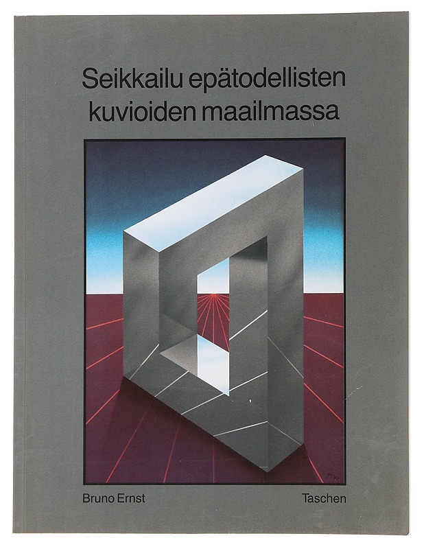 Seikkailu epätodellisten kuvioiden maailmassa - Ernst, Bruno - Tietokirjat ja oppaat - 10105499616 - 0