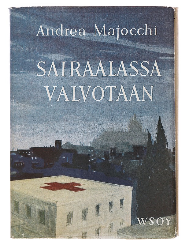 Sairaalassa valvotaan Sivuja kirurgin päiväkirjasta - Majocchi , Andrea  - Elämäkerrat ja muistelmat - 10105499658 - 0