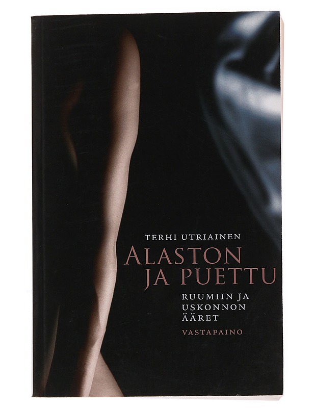 Alaston ja puettu : ruumiin ja uskonnon ääret - Terhi Utriainen - Tietokirjat ja oppaat - 10105499675 - 0
