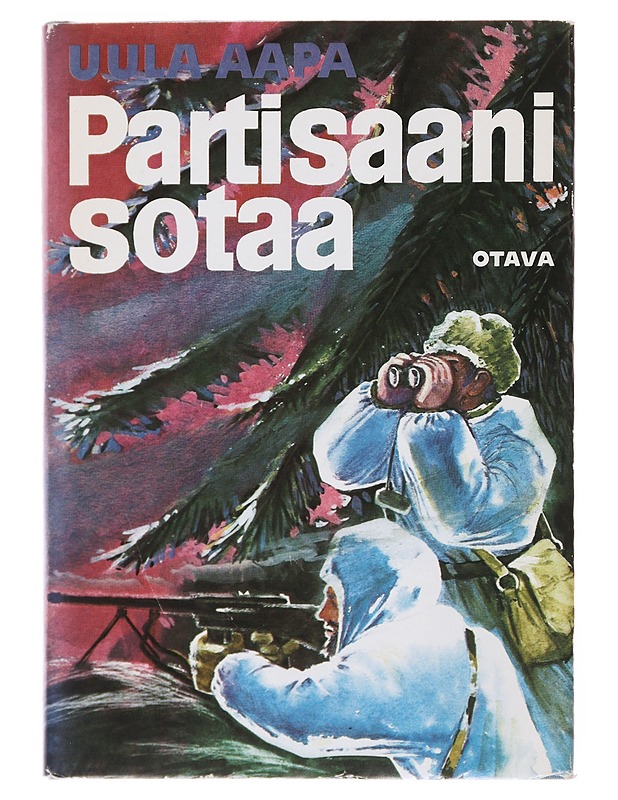 Partisaanisotaa : valikoituja kertomuksia - Aapa, Uula - Romaanit ja novellit - 10105499681 - 0