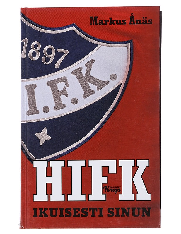 HIFK : ikuisesti sinun - Markus Ånäs - Historiakirjat - 10105499694 - 0