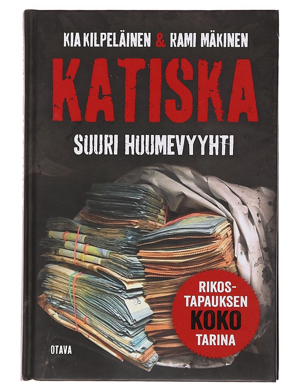 Katiska : suuri huumevyyhti - Kilpeläinen, Kia - Elämäkerrat ja muistelmat - 10105499701 - 0