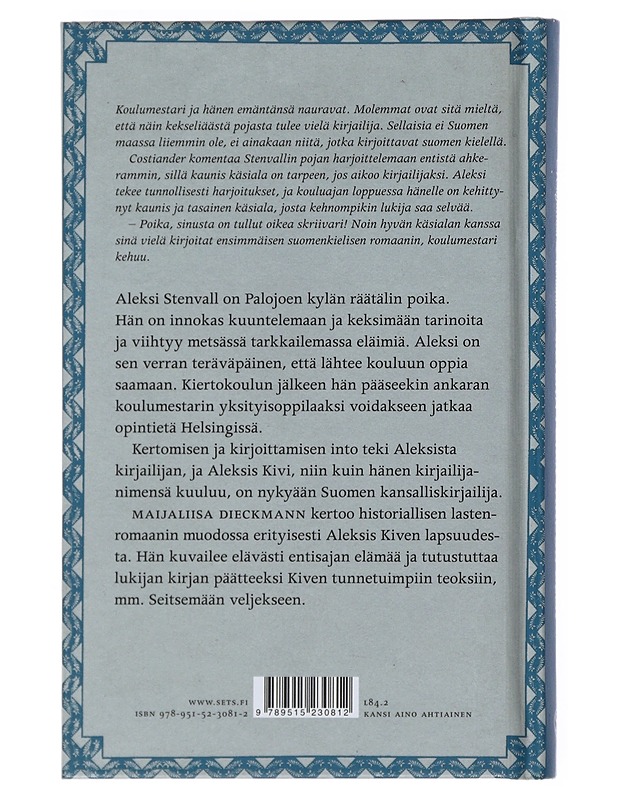 Metsän poika tahdon olla : Aleksis Kiven tarina - Maijaliisa Dieckmann - Lastenkirjat - 10105499785 - 1