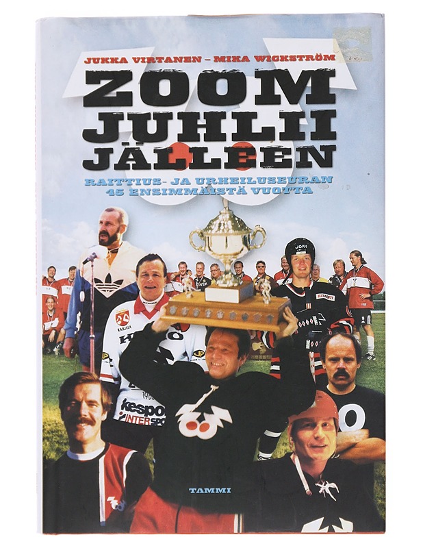 Zoom juhlii jälleen : raittius- ja urheiluseuran 45 ensimmäistä vuotta - Virtanen, Jukka - Elämäkerrat ja muistelmat - 10105499804 - 0