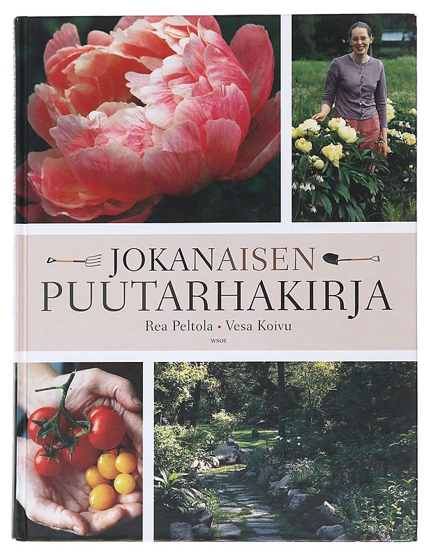 Jokanaisen puutarhakirja - Peltola, Rea - Tietokirjat ja oppaat - 10105499843 - 0