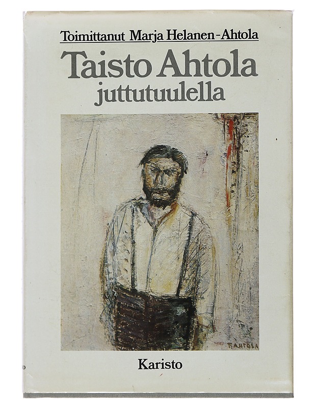 Taisto Ahtola juttutuulella - Helanen-Ahtola Marja - Taide- ja kulttuurikirjat - 10105499845 - 0