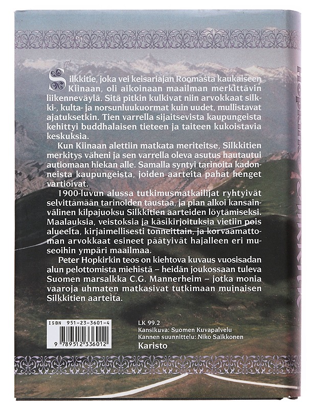 SILKKITIE : TUTKIMUSMATKAILIJAT KADONNEIDEN KAUPUNKIEN JA AARTEIDEN JÄLJILLÄ KIINAN KESKI-AASIASSA - HOPKIRK, PETER - Tietokirjat ja oppaat - 10105499848 - 1
