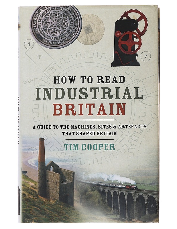 How To Read Industrial Britain - Tim Cooper - Tietokirjat ja oppaat - 10105499854 - 0