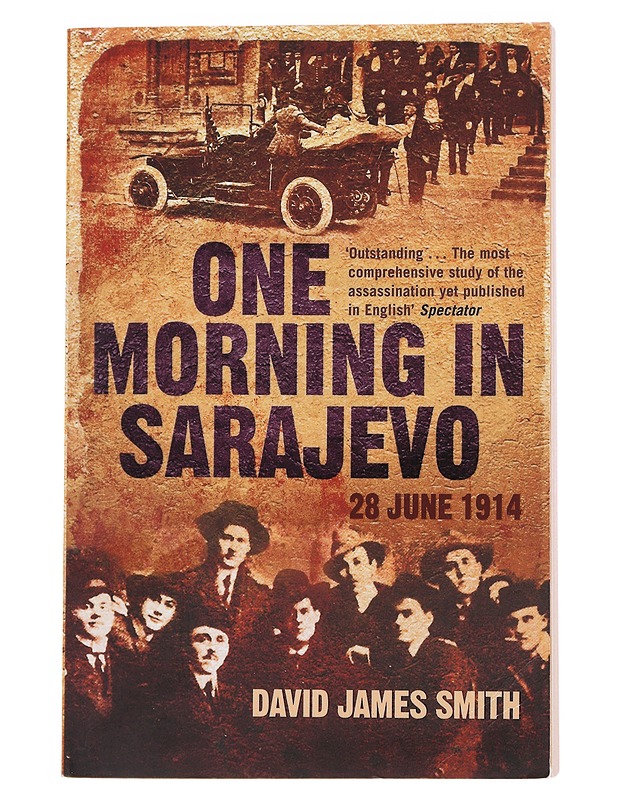 One Morning In Sarajevo - David James Smith - Historiakirjat - 10105499858 - 0