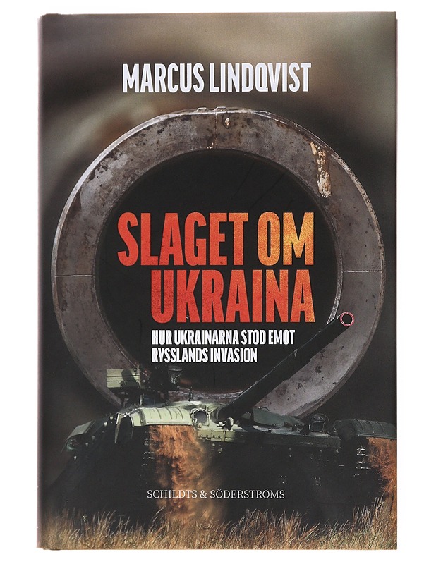 Slaget om Ukraina : hur ukrainarna stod emot Rysslands invasion - Marcus Lindqvist - Historiakirjat - 10105499897 - 0