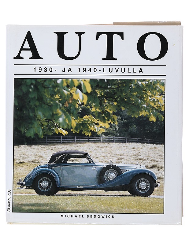 AUTO 1930- JA 1940-LUVULLA - SEDGWICK, MICHAEL - Tietokirjat ja oppaat - 10105500016 - 0
