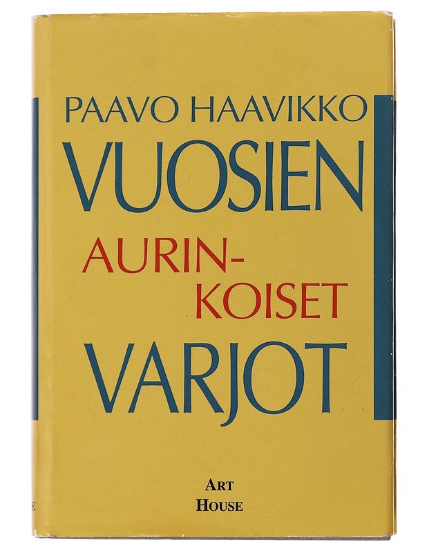 Vuosien aurinkoiset varjot - Haavikko, Paavo - Elämäkerrat ja muistelmat - 10105500024 - 0