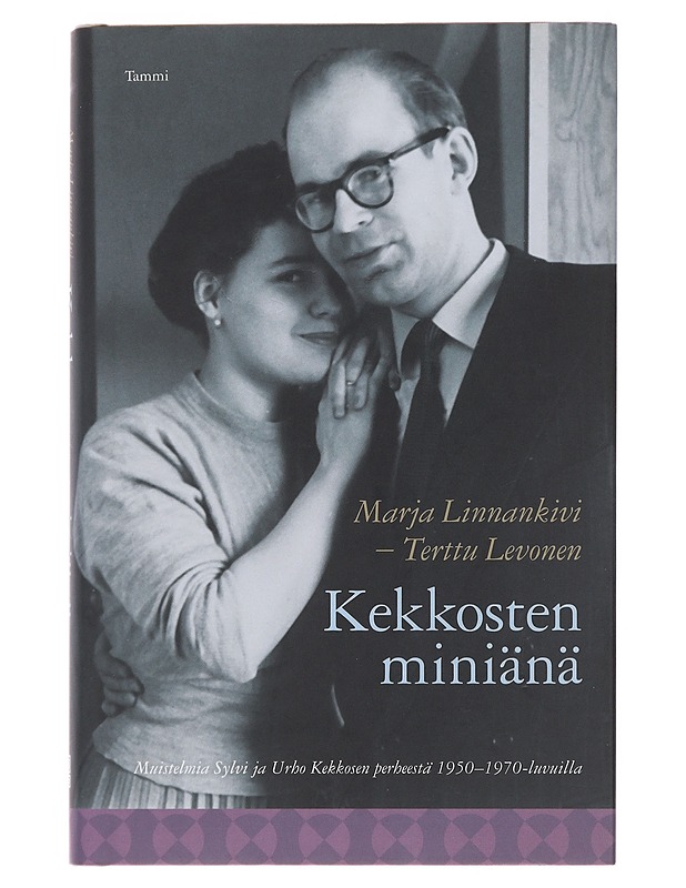 Kekkosten miniänä : muistelmia Sylvi ja Urho Kekkosen perheestä 1950-1970-luvuilla - Linnankivi, Marja - Elämäkerrat ja muistelmat - 10105500035 - 0