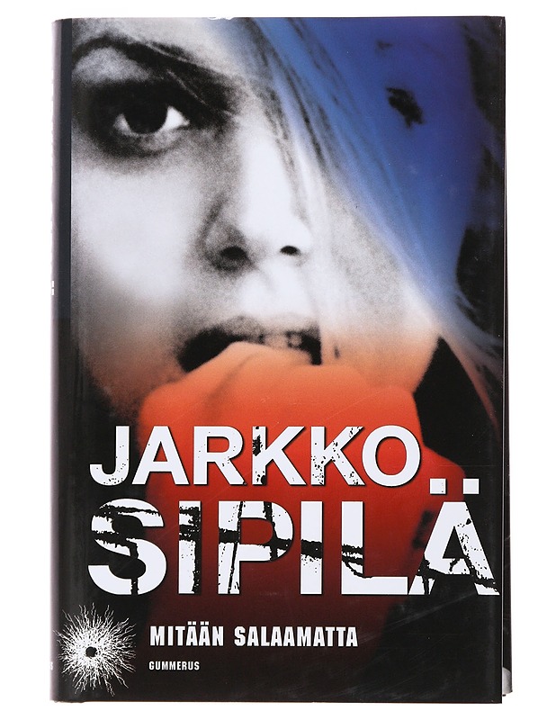 Mitään salaamatta - Sipilä, Jarkko - Jännitys ja dekkarit - 10105500087 - 0