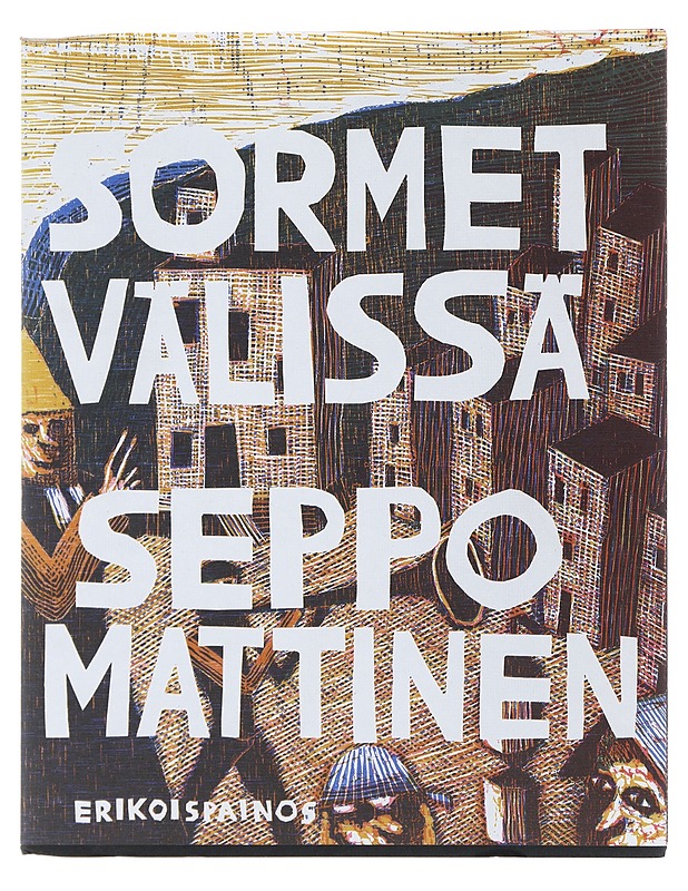 Sormet välissä - Mattinen, Seppo - Runot ja näytelmät - 10105500133 - 0
