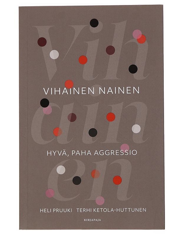 Vihainen nainen : hyvä, paha aggressio - Pruuki, Heli - Tietokirjat ja oppaat - 10105500154 - 0