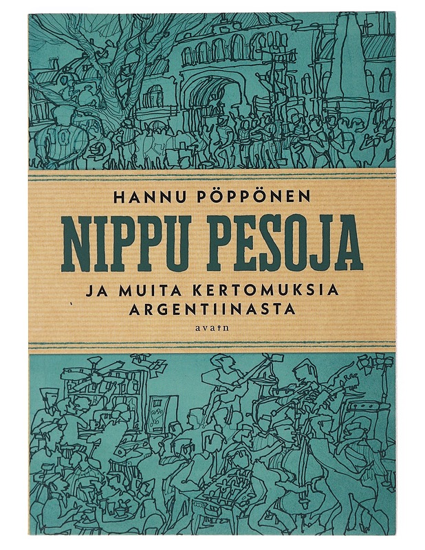 Nippu pesoja ja muita kertomuksia Argentiinasta - Hannu Pöppönen - Historiakirjat - 10105500197 - 0