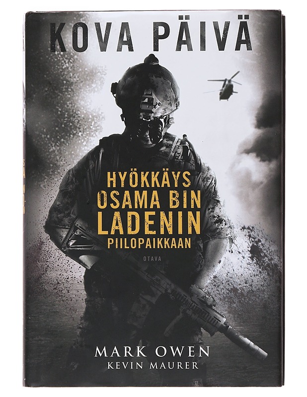 Kova päivä : hyökkäys Osama Bin Ladenin piilopaikkaan - Owen, Mark - Elämäkerrat ja muistelmat - 10105500298 - 0
