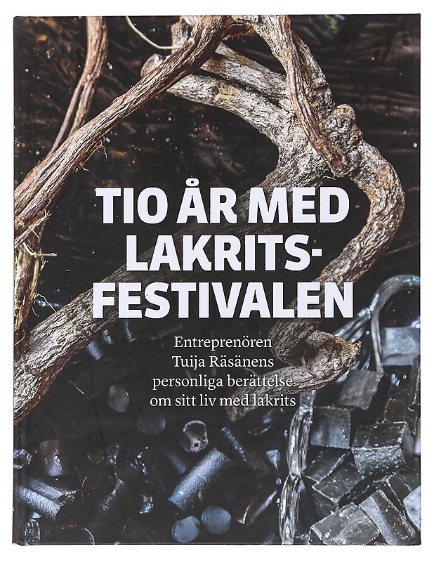 Tio år med Lakritsfestivalen - Tuija Räsänen - Taide- ja kulttuurikirjat - 10105500369 - 0