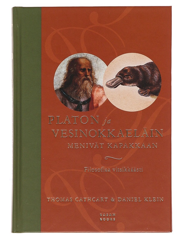 Platon ja vesinokkaeläin menivät kapakkaan : filosofiaa vitsikkäästi - Cathcart, Thomas - Historiakirjat - 10105500428 - 0