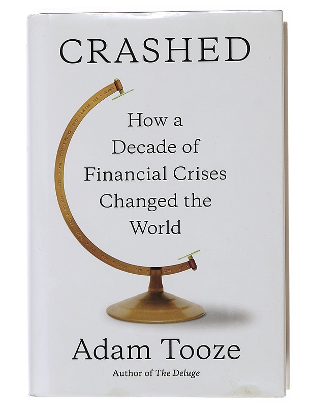 Crashed : how a decade of financial crises changed the world - Adam Tooze - Historiakirjat - 10105500441 - 0