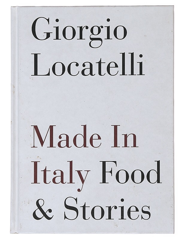 Made In Italy : Food & Stories - Giorgio Locatelli - Ruokakirjat - 10105500519 - 0