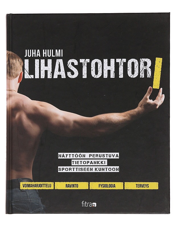 Lihastohtori - Hulmi, Juha - Tietokirjat ja oppaat - 10105500518 - 0