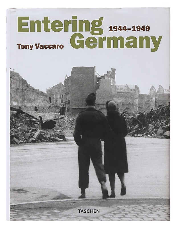 Entering Germany : 1944-1949 - Vaccaro, Tony - Historiakirjat - 10105500555 - 0