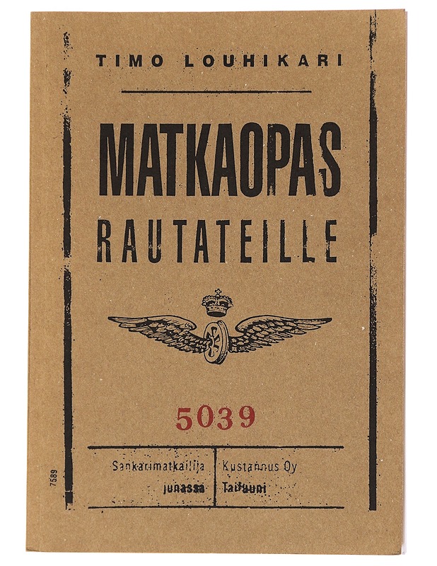 Matkaopas rautateille : sankarimatkailija junassa - Louhikari, Timo - Historiakirjat - 10105500625 - 0