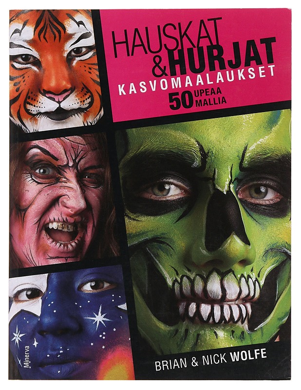 Hauskat & hurjat kasvomaalaukset : 50 upeaa mallia - Wolfe, Brian - Tietokirjat ja oppaat - 10105500694 - 0