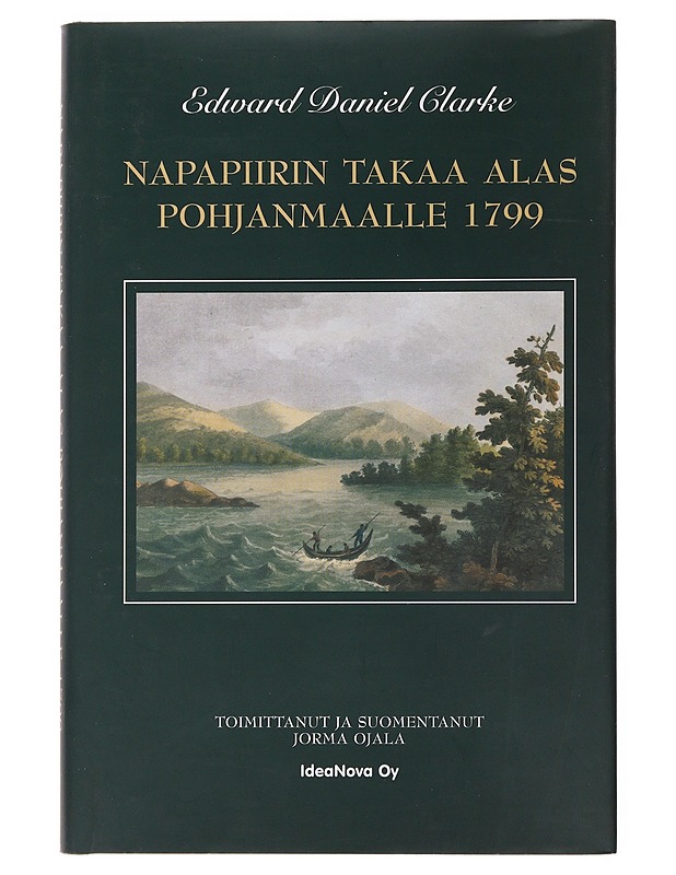Napapiirin takaa alas Pohjanmaalle 1799 - Edward Daniel Clarke - Elämäkerrat ja muistelmat - 10105500727 - 0