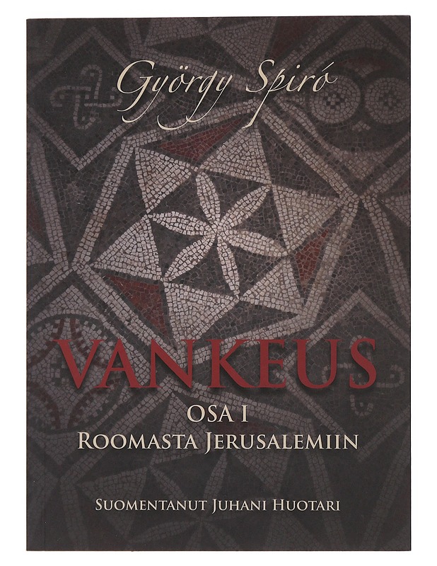Vankeus. ensimmäinen osa, Roomasta Jerusalemiin - Spiró, György - Romaanit ja novellit - 10105500730 - 0