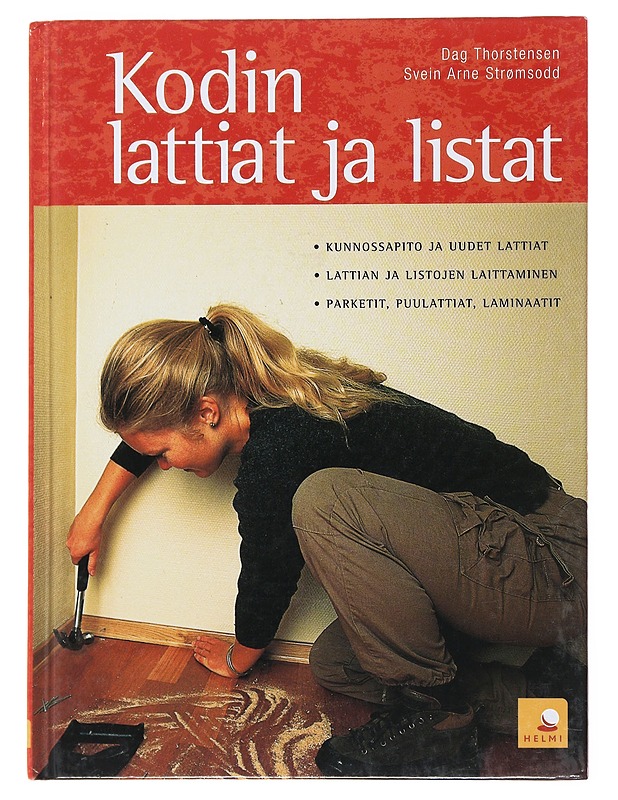 Kodin lattiat ja listat - Thorstensen, Dag - Tietokirjat ja oppaat - 10105500749 - 0