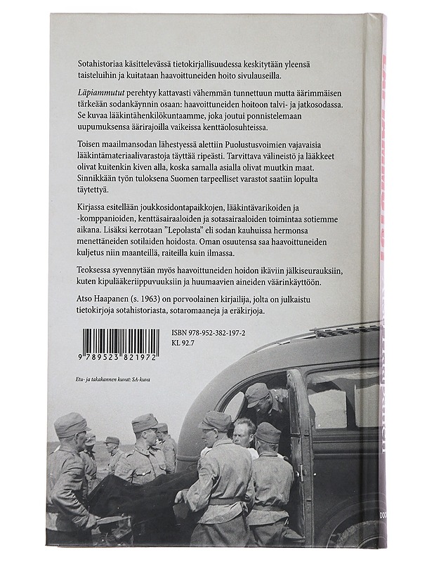 Läpiammutut : haavoittuneiden hoito talvi- ja jatkosodassa - Atso Haapanen - Historiakirjat - 10105500763 - 1
