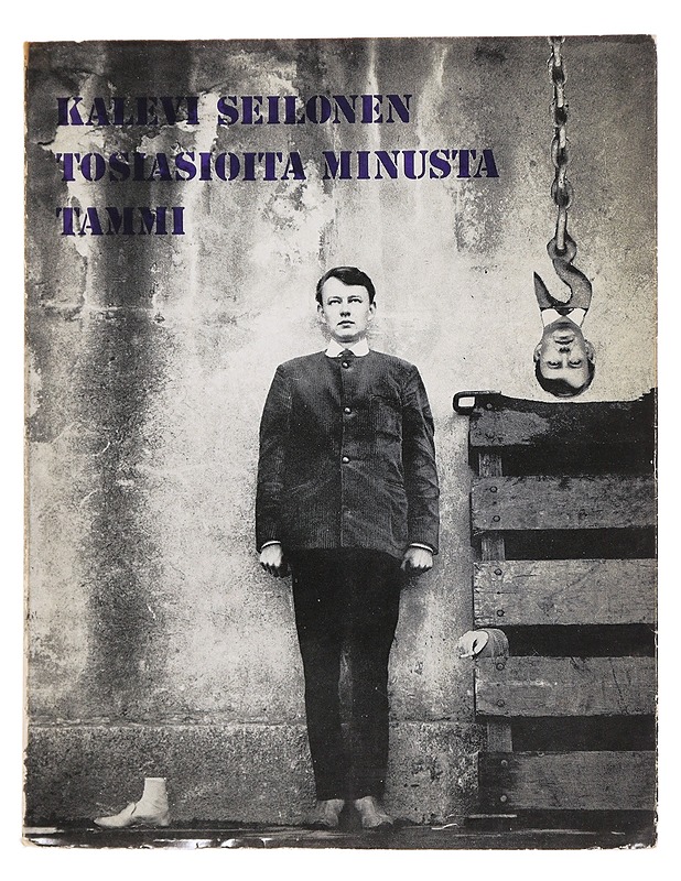 Tosiasioita minusta - Kalevi Seilonen - Runot ja näytelmät - 10105500776 - 0