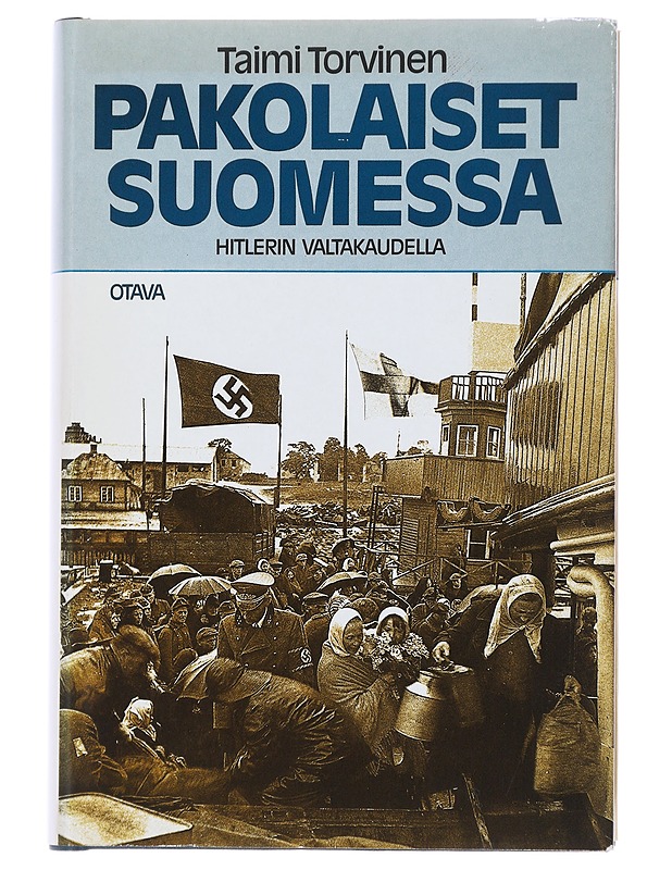 Pakolaiset Suomessa Hitlerin valtakaudella - Taimi Torvinen - Historiakirjat - 10105500820 - 0