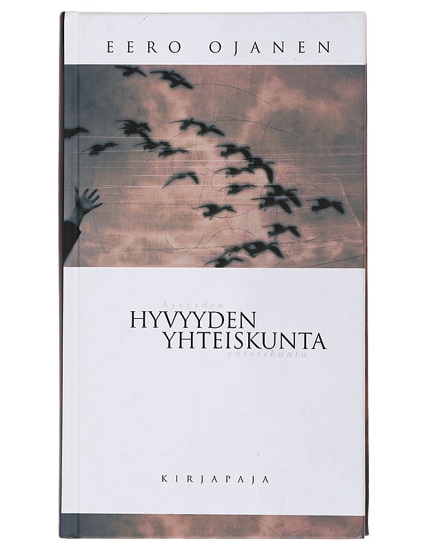 Hyvyyden yhteiskunta - Eero Ojanen - Tietokirjat ja oppaat - 10105500829 - 0
